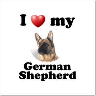 I Love My German Shepherd Posters and Art